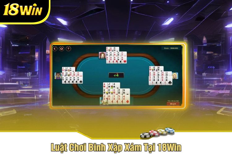 Luật Chơi Binh Xập Xám Tại 18Win